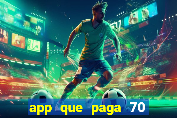 app que paga 70 reais para se cadastrar 2023