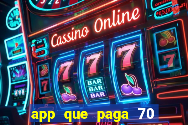 app que paga 70 reais para se cadastrar 2023