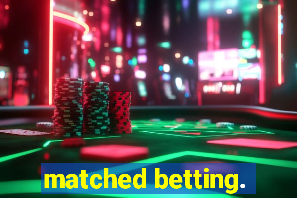 matched betting.