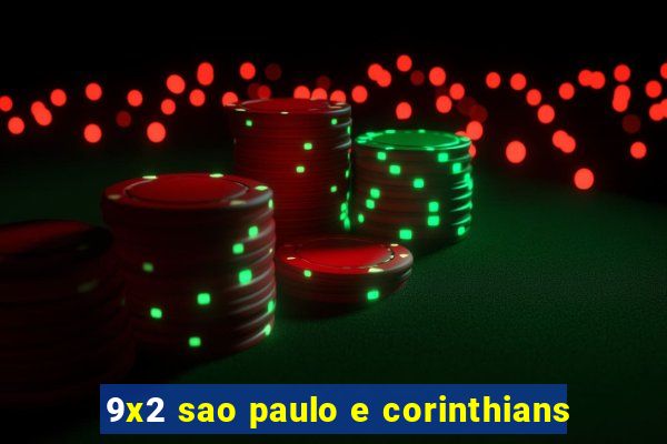 9x2 sao paulo e corinthians