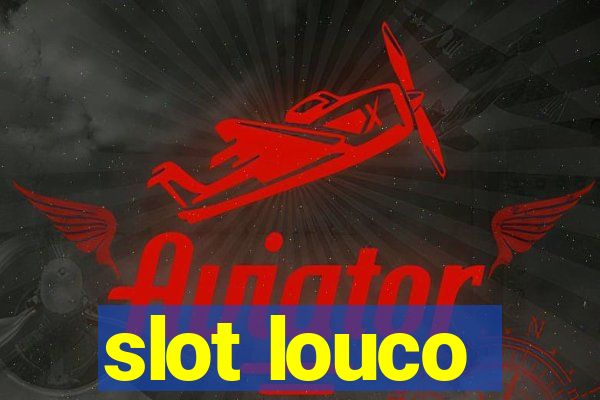 slot louco