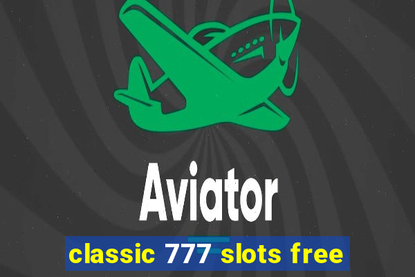 classic 777 slots free