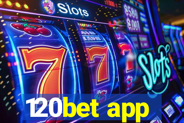 120bet app