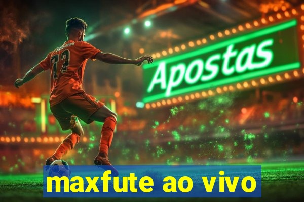 maxfute ao vivo