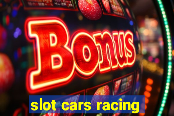 slot cars racing