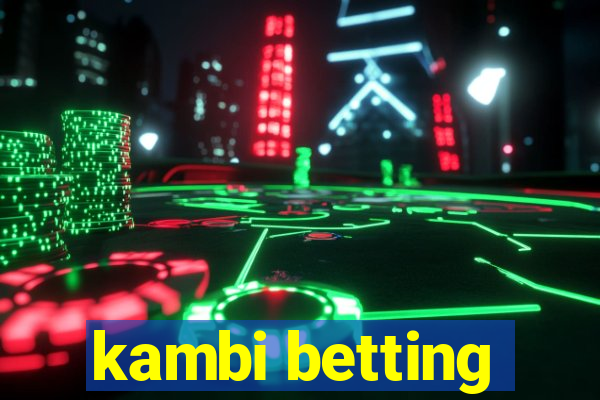 kambi betting