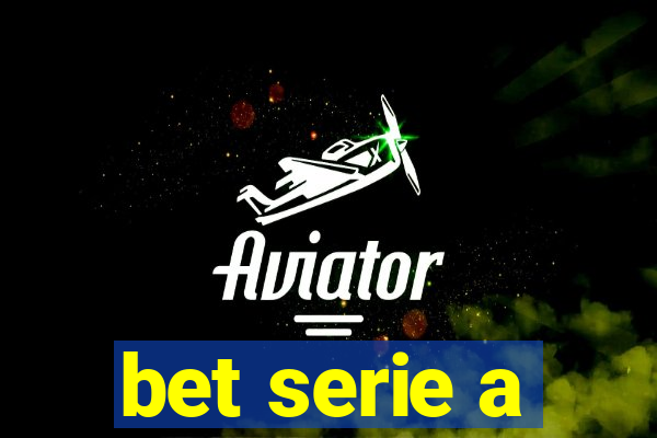 bet serie a