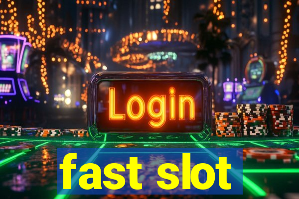 fast slot