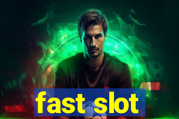 fast slot