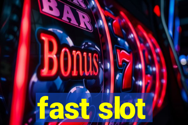 fast slot