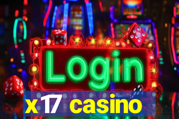 x17 casino