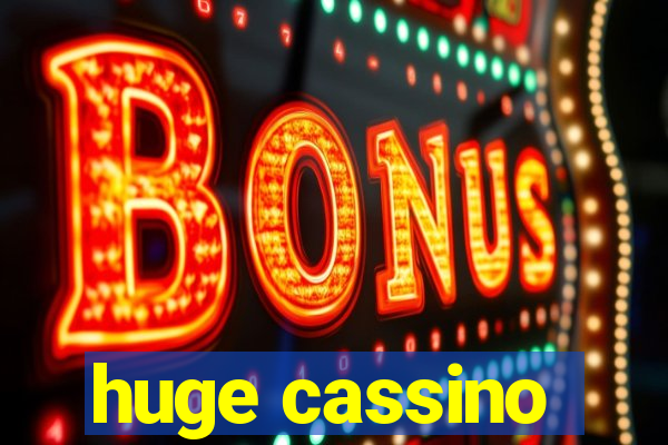 huge cassino