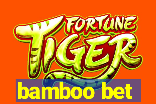 bamboo bet