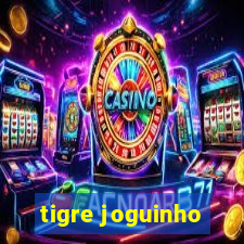 tigre joguinho