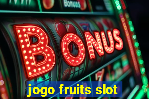 jogo fruits slot