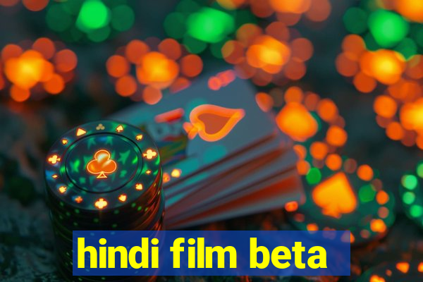 hindi film beta