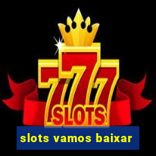 slots vamos baixar