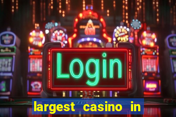 largest casino in the usa