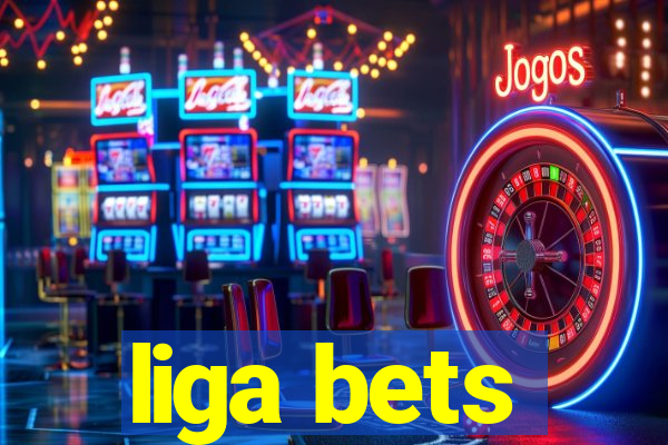 liga bets