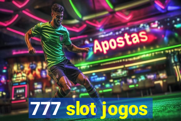 777 slot jogos