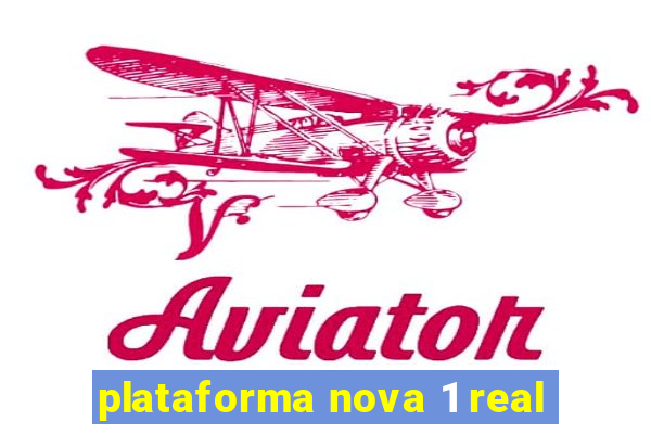 plataforma nova 1 real