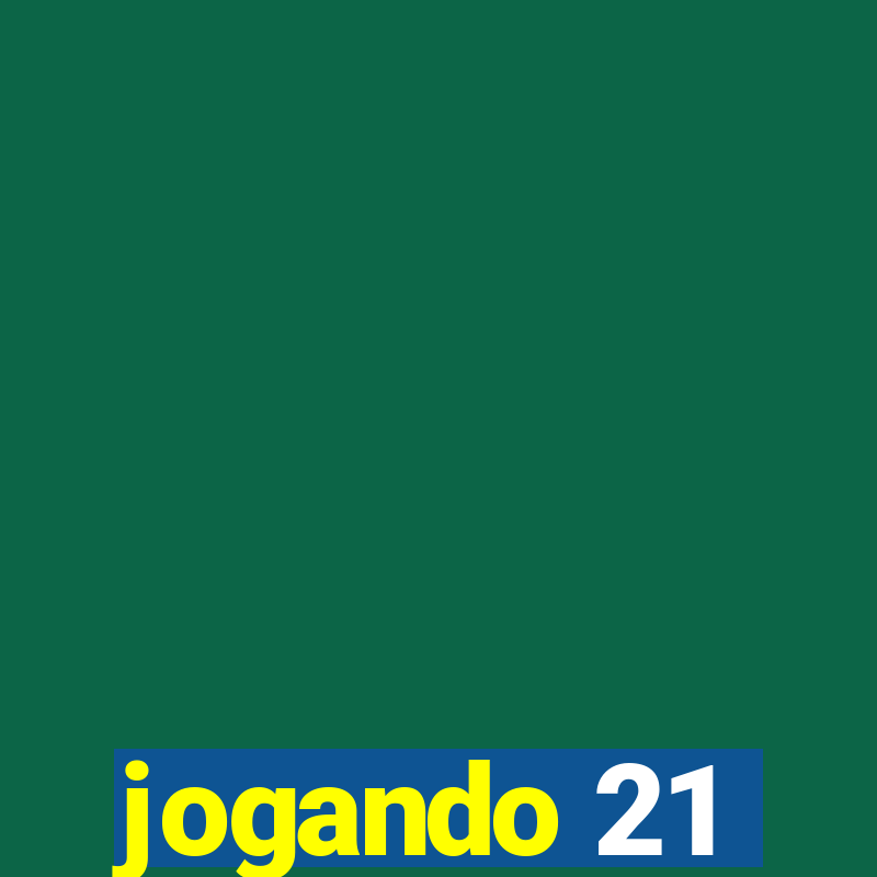 jogando 21