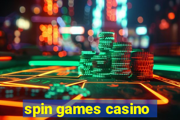 spin games casino