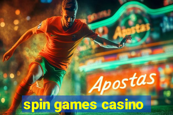 spin games casino