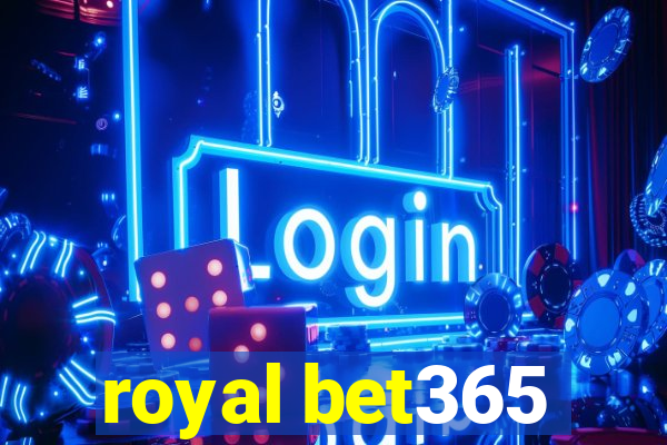 royal bet365