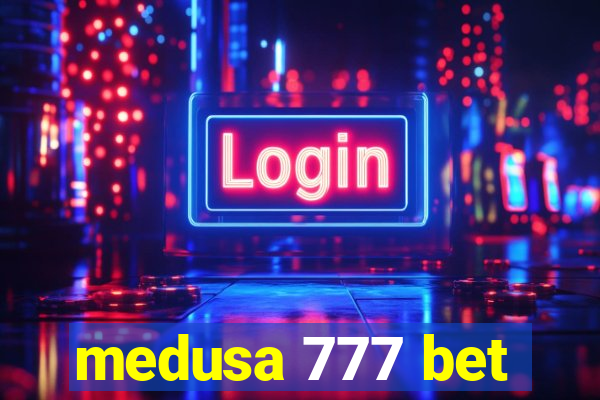 medusa 777 bet