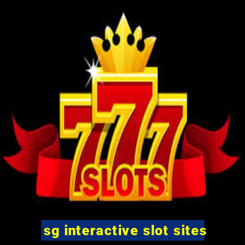 sg interactive slot sites