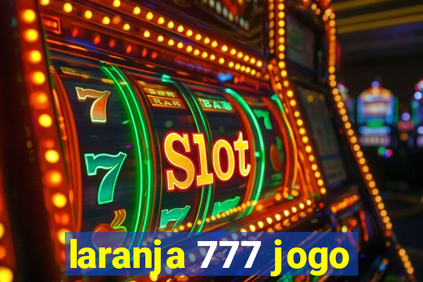 laranja 777 jogo