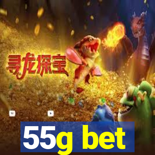 55g bet