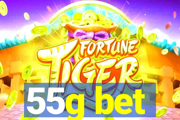 55g bet