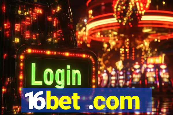 16bet .com