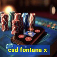 csd fontana x