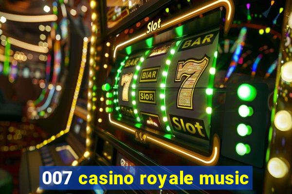 007 casino royale music