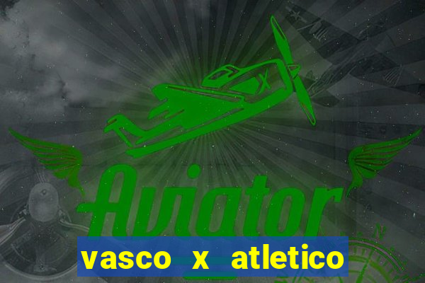 vasco x atletico mg onde assistir