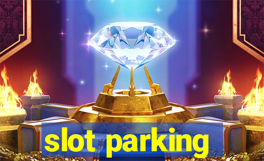 slot parking