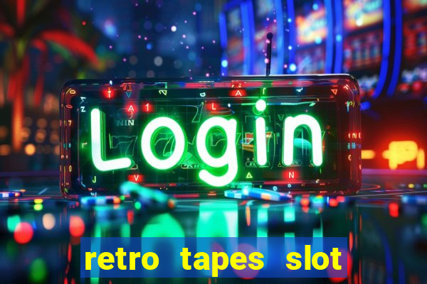 retro tapes slot demo bonus buy