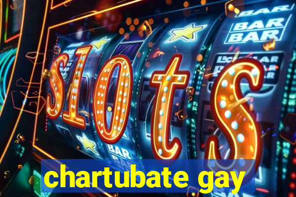 chartubate gay