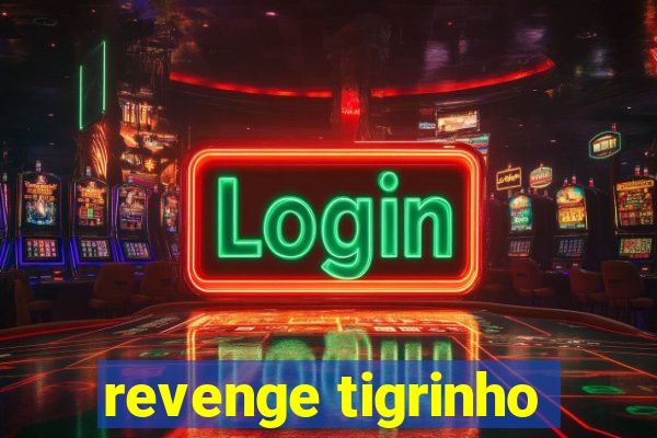 revenge tigrinho