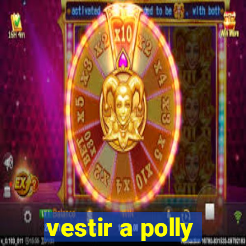 vestir a polly