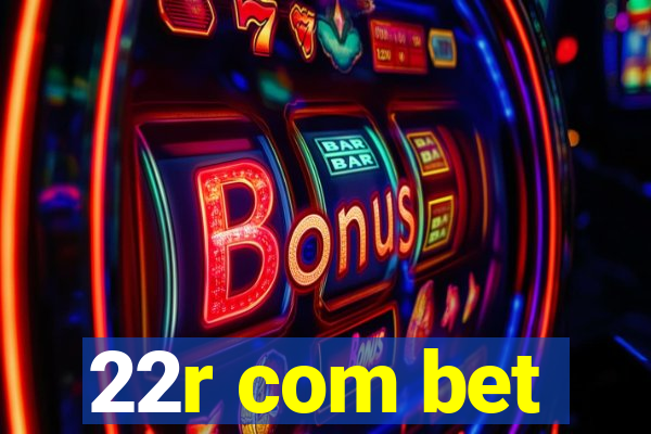 22r com bet