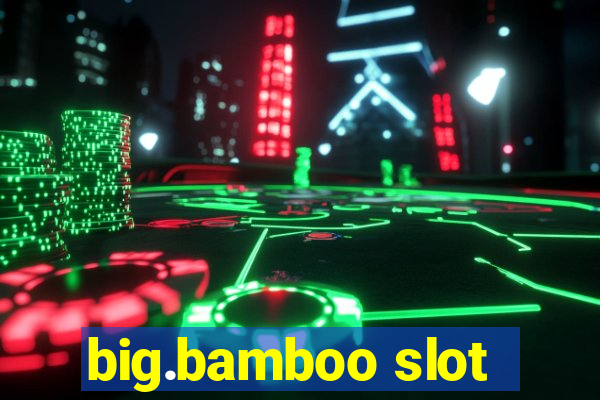 big.bamboo slot