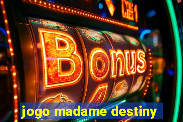 jogo madame destiny