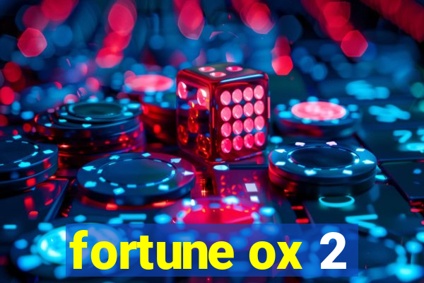 fortune ox 2