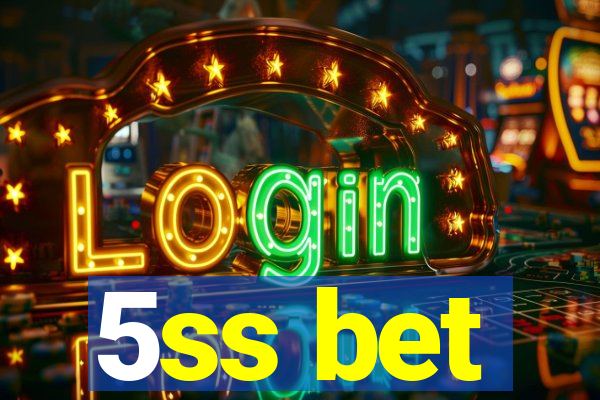 5ss bet