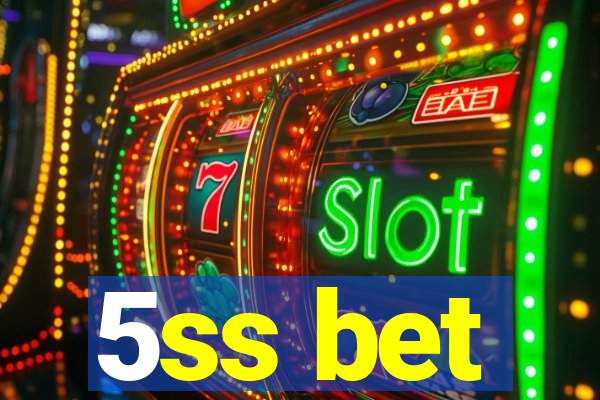 5ss bet