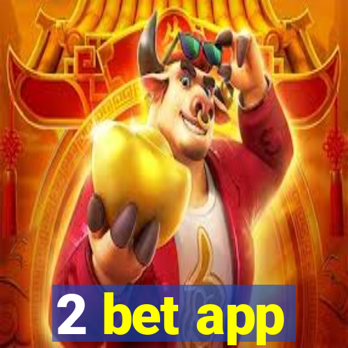 2 bet app